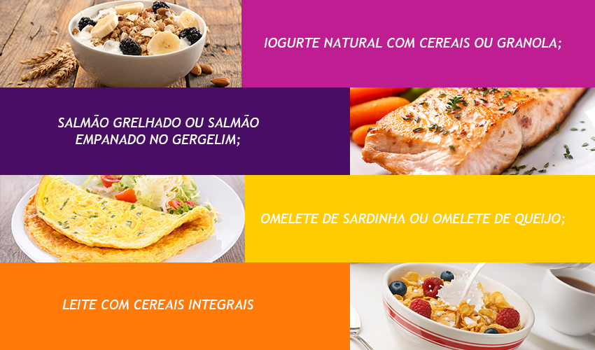 1 - Iogurte natural com cereais ou granola; 2 - Salmão grelhado ou salmão empanado no gergelim; 3 - omelete de sardinha ou omelete de queijo; 4 - Leite com cereais integrais