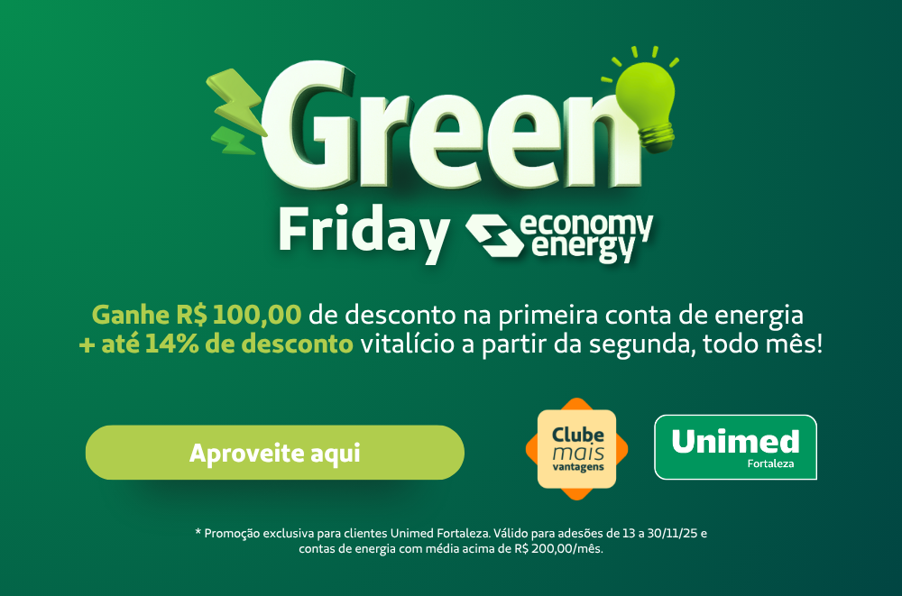 Green Friday Economy Energy Clube Mais Vantagens Unimed Fortaleza